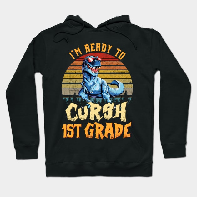 I'm Ready To Crush 1st grade Dinosaur Back To School Hoodie by bunnierosoff21835